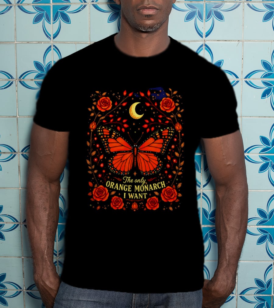 The Only Orange Monarch I Want Butterfly Rose Moon Stars T-Shirt