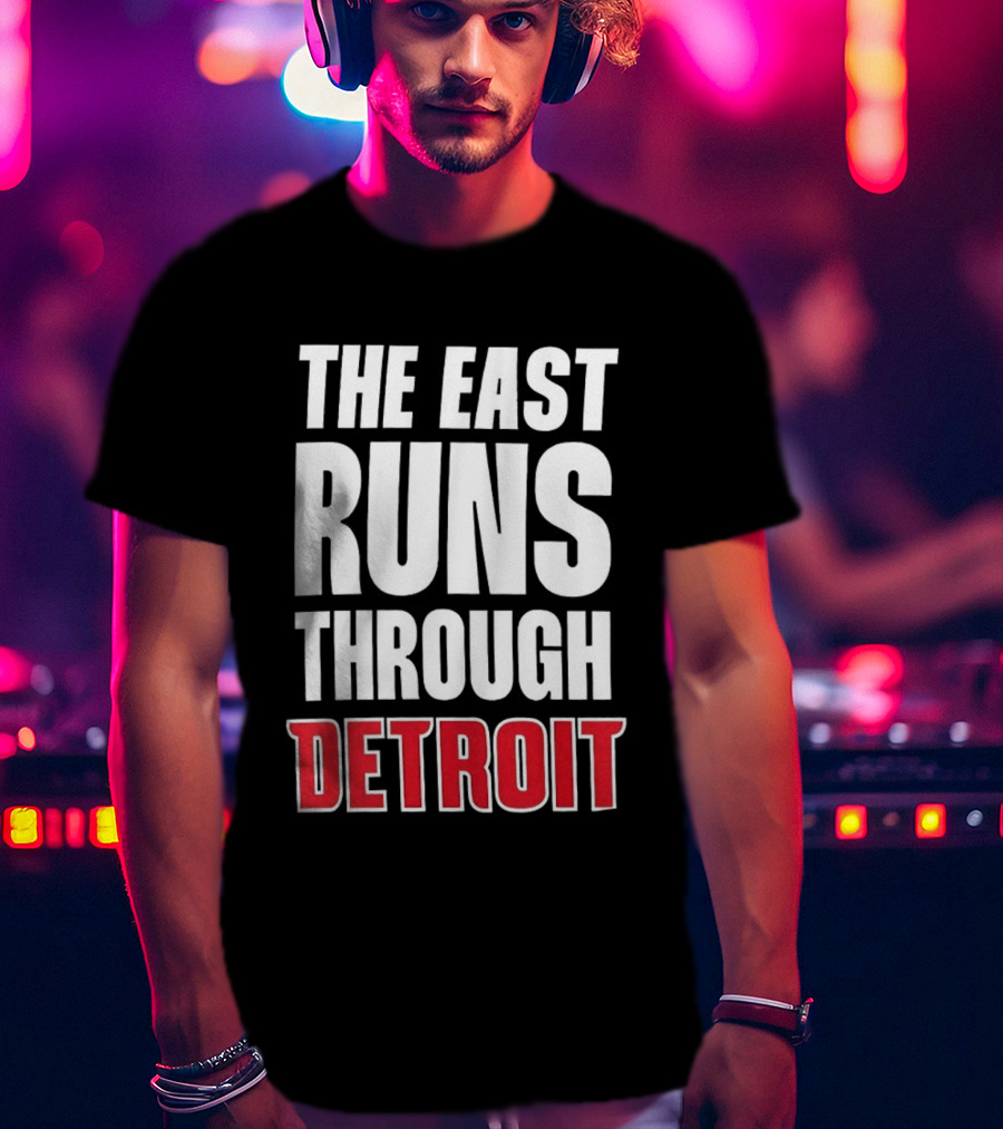 The East Runs Through Detroit T-Shirt