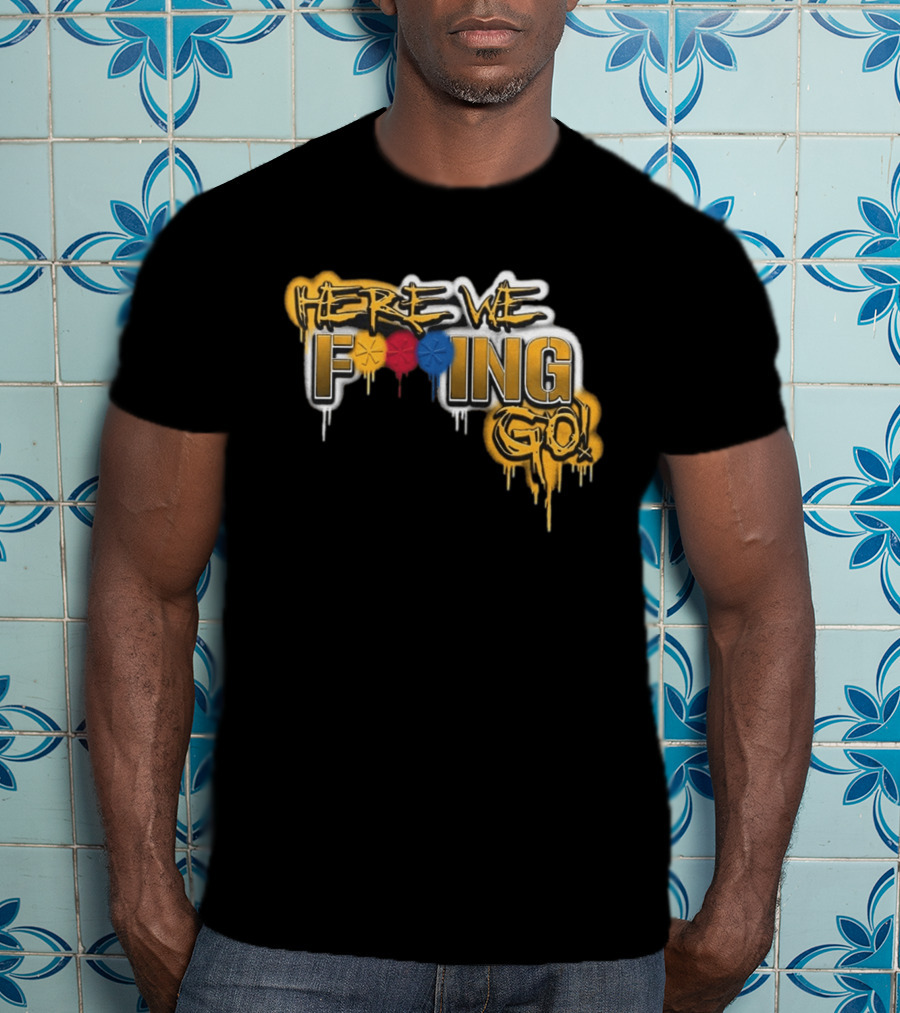 Here We F***ing Go Pittsburgh Steelers Iconic Graffiti Style Fan T-Shirt