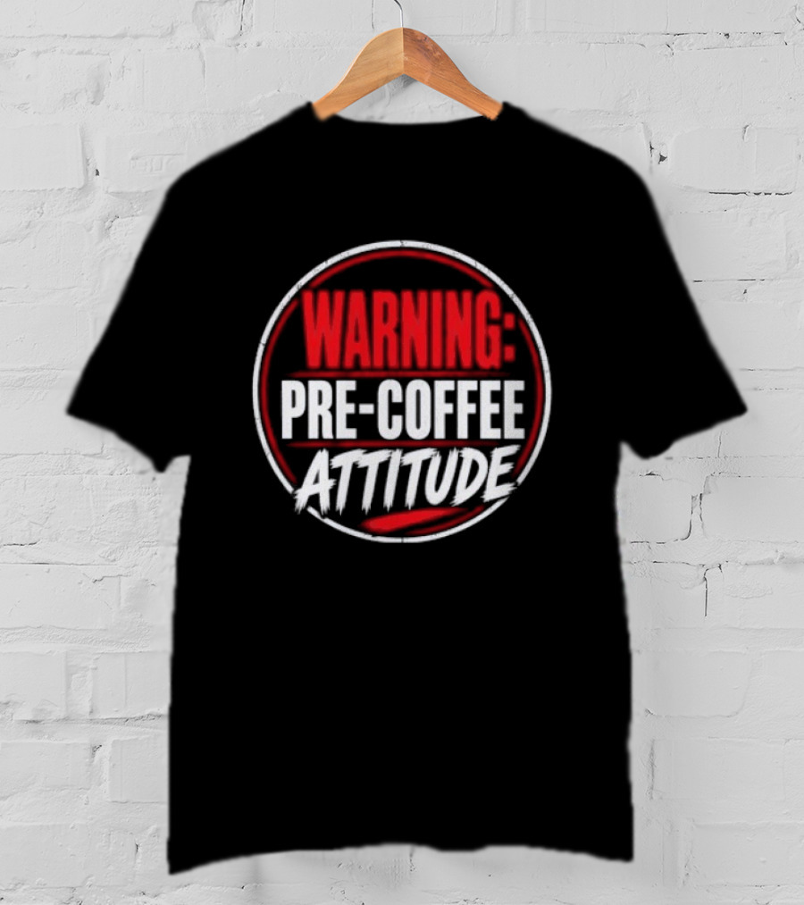 Warning Pre Coffee Attitude Bold Red Circle T-Shirt
