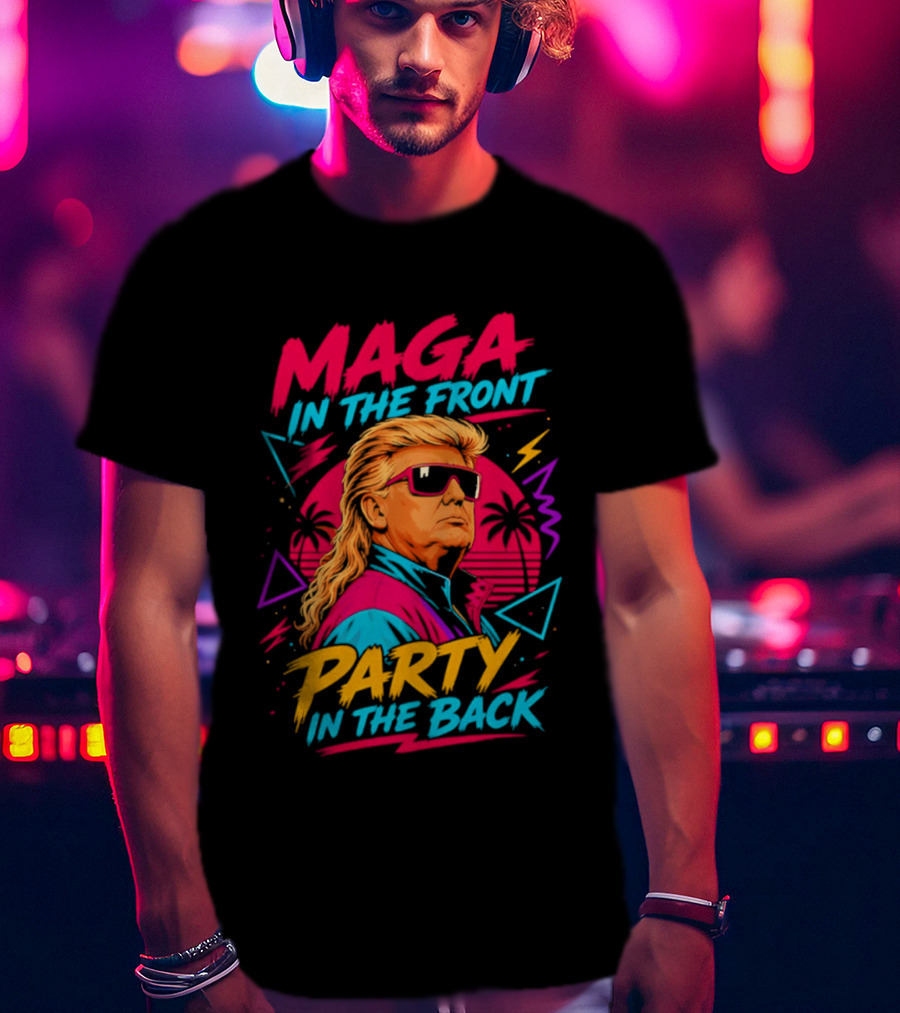 MAGA In The Front Party In The Back Trump T-Shirt