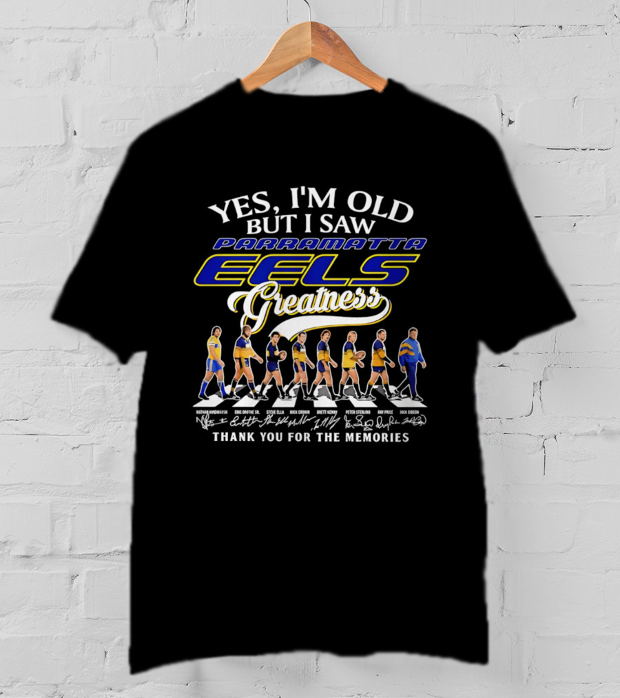 Yes I'm Old But I Saw Parramatta Eels Greatness Thank You For The Memories T-Shirt