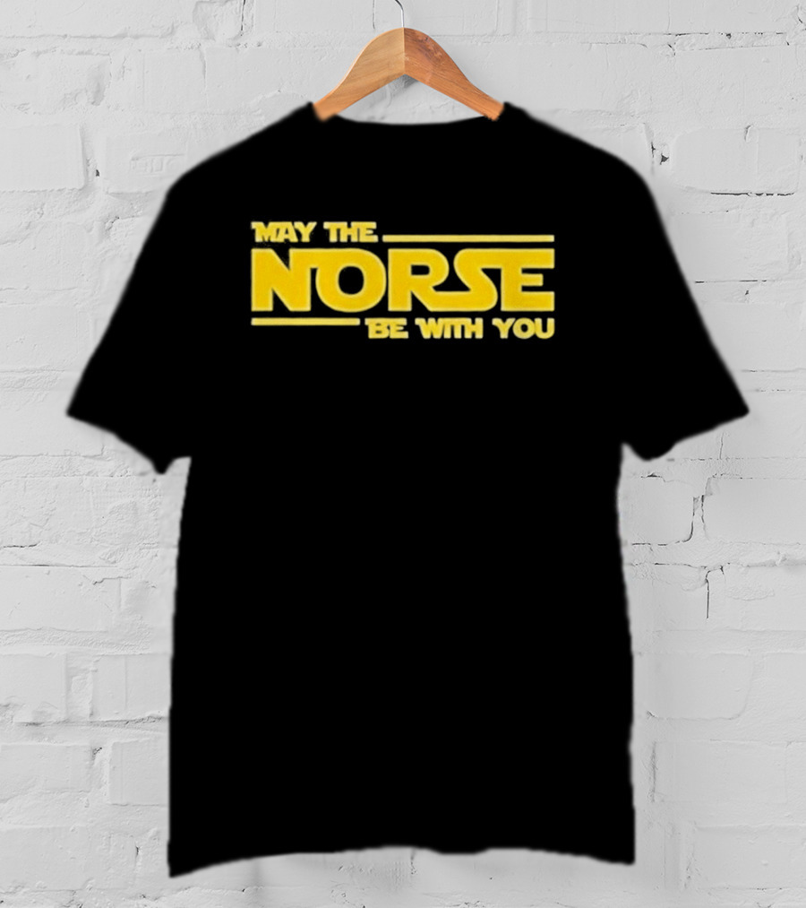 May The Norse Be With You Viking Norse Mythology Fan T-Shirt