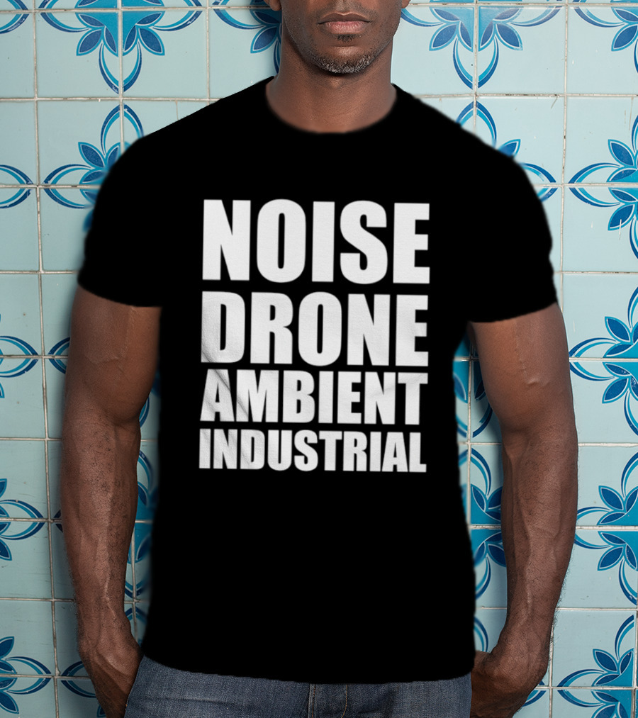 Noise Drone Ambient Industrial Aesthetic Music T-Shirt
