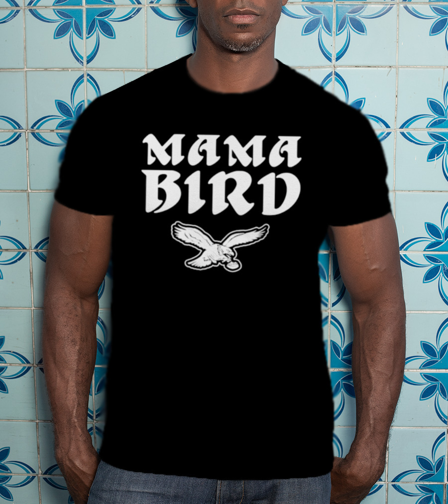Philadelphia Eagles Mama Bird Philly Fan T-Shirt