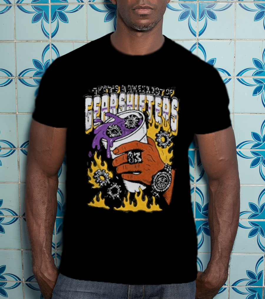 Thats A Awful Lot Of Cough Syrup Awful Lot Of Shifters T-Shirt