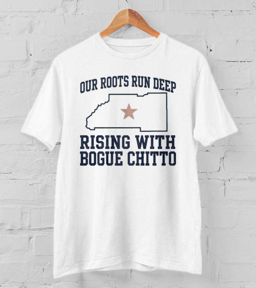 Our Roots Run Deep Rising With Bogue Chitto T-Shirt