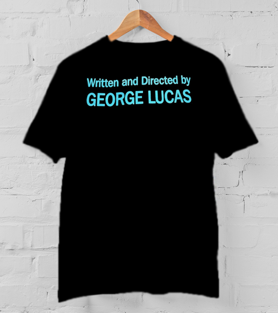 Written And Directed By George Lucas Star Wars T-Shirt