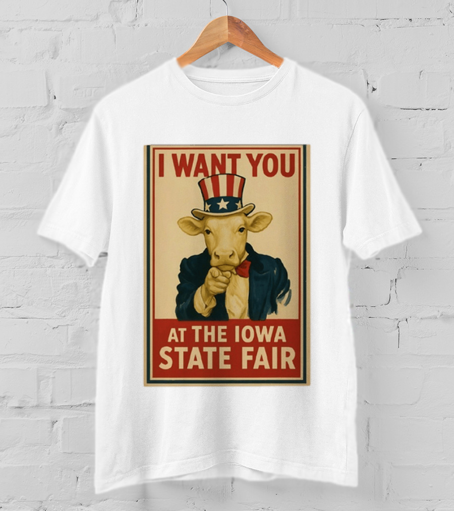 I Want You Cow At The Iowa State Fair Uncle Sam Hat T-Shirt