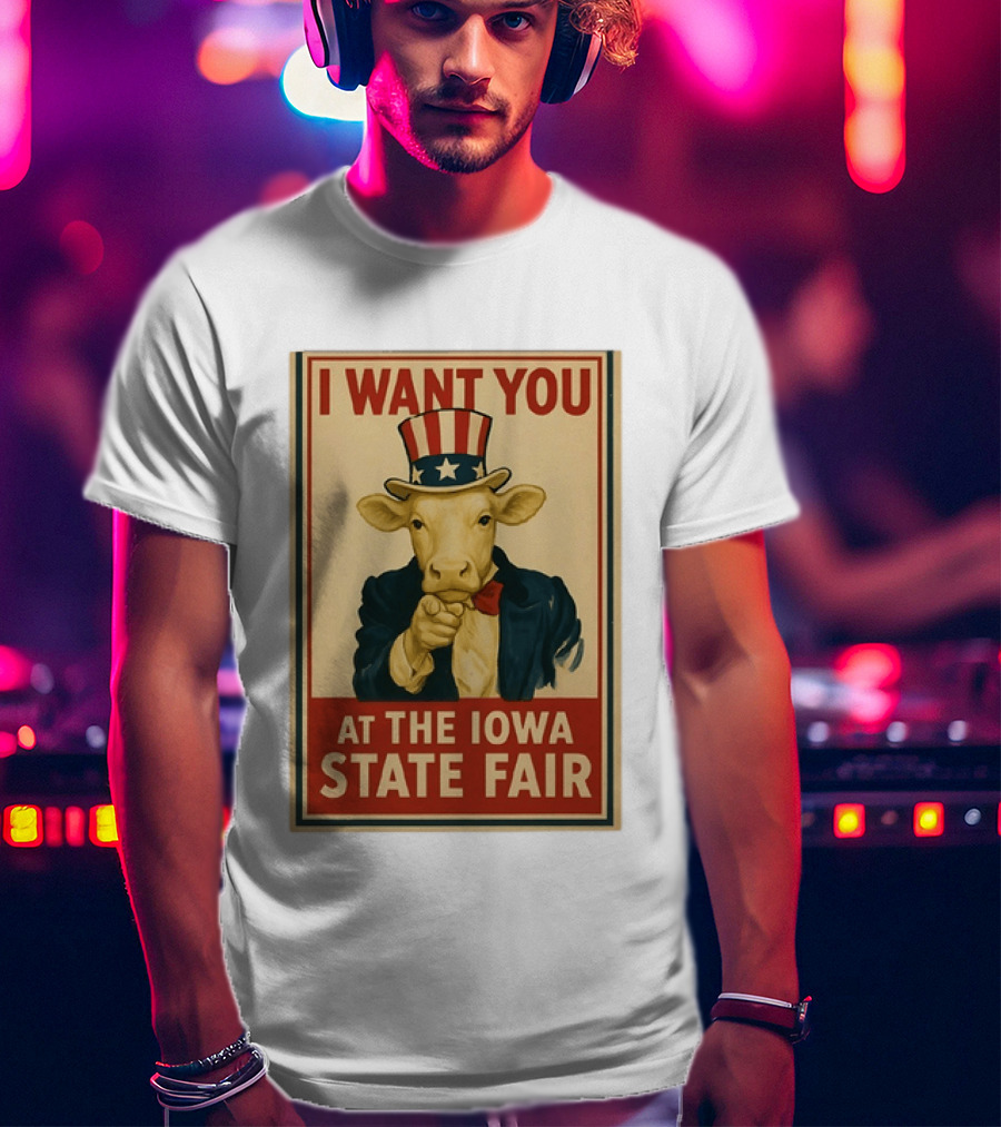 I Want You Cow At The Iowa State Fair Uncle Sam Hat T-Shirt