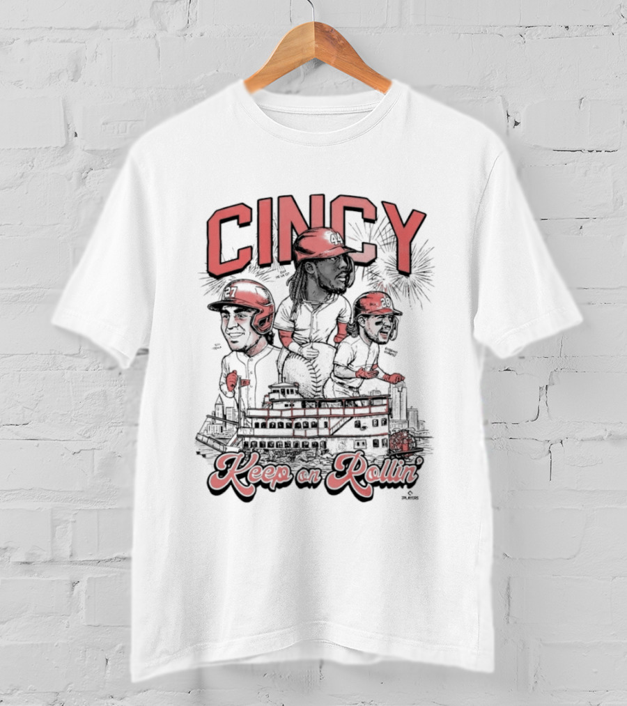 CINCY Keep On Rollin' Elly De La Cruz Eugenio Suárez Sal Stewart Cincinnati Reds T-Shirt