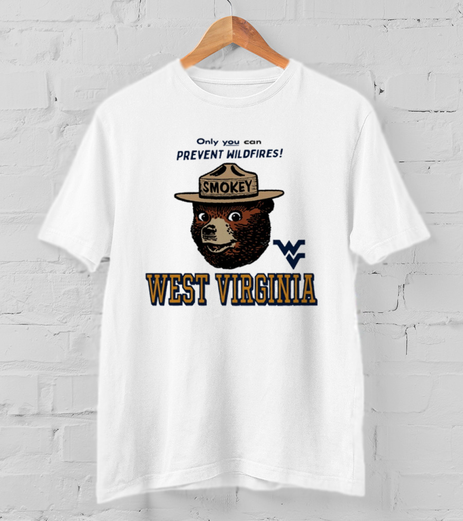 Only You Can Prevent Wildfires Smokey Bear West Virginia Campus WV T-Shirt