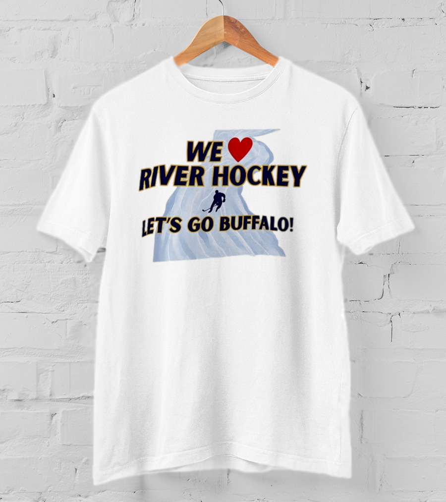 We Love River Hockey Heart Let's Go Buffalo T-Shirt