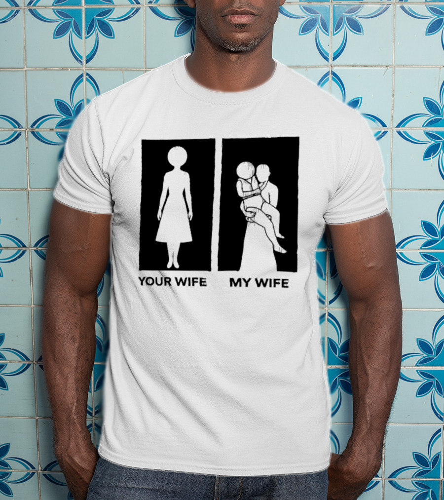 Your Wife My Wife Silhouette Humor T-Shirt