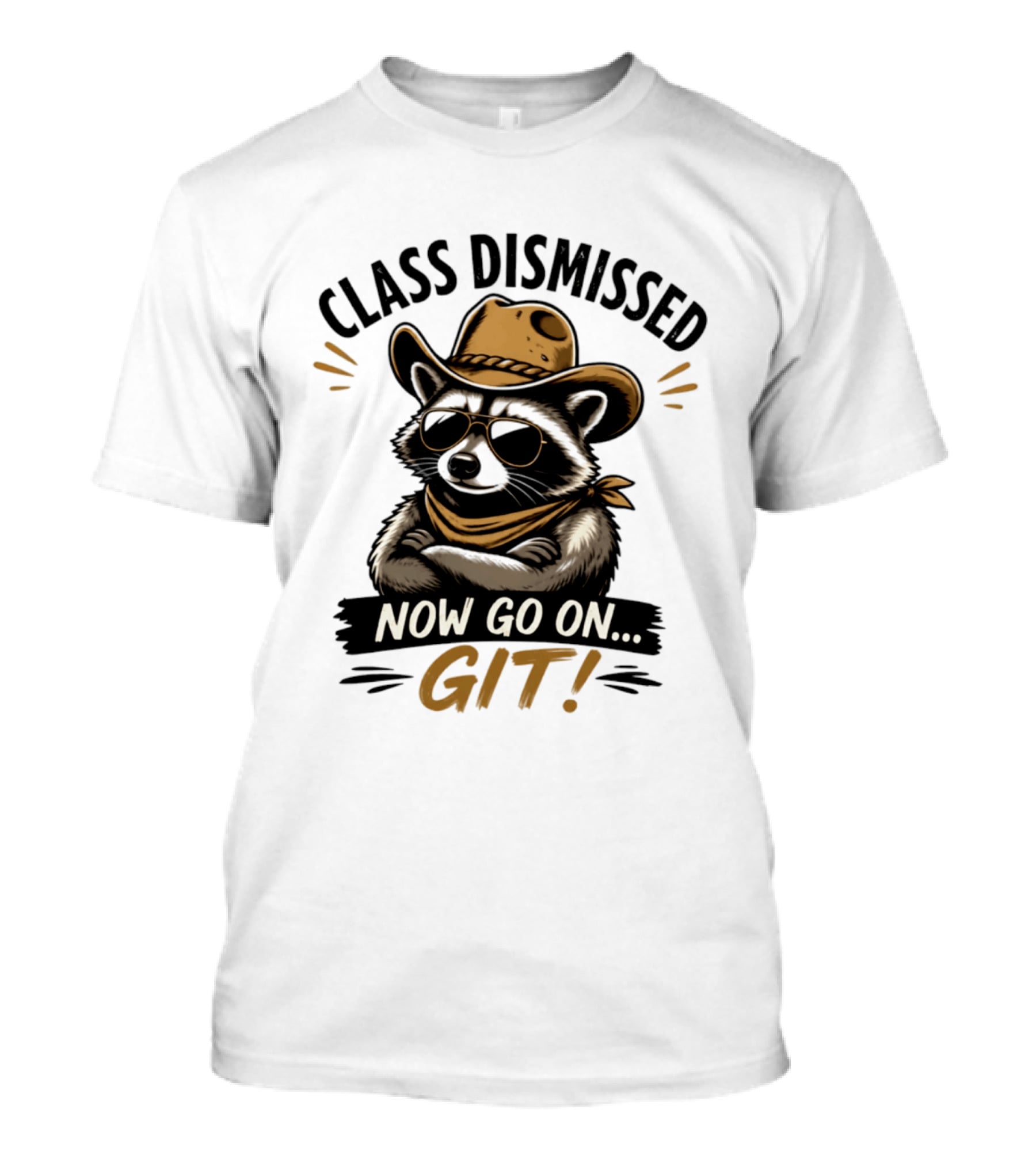 Class Dismissed Raccoon Cowboy Now Go On Git T-Shirt