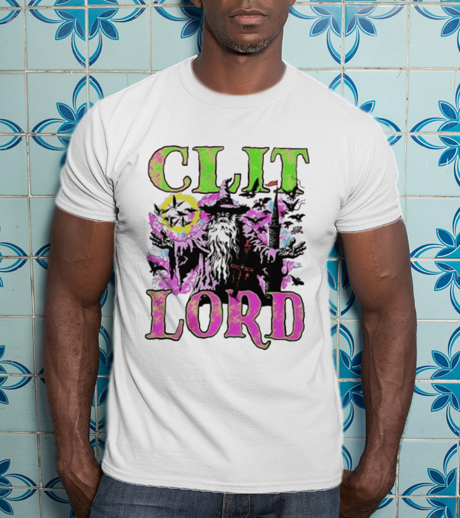 Clit Lord Wizard Psychedelic Wizardry Magic Vibes T-Shirt