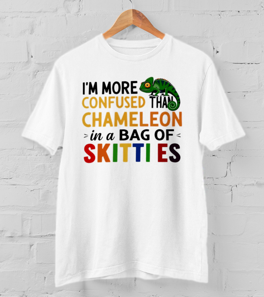 I'm More Confused Than Chameleon In A Bag Of Skittles Colorful Fun T-Shirt