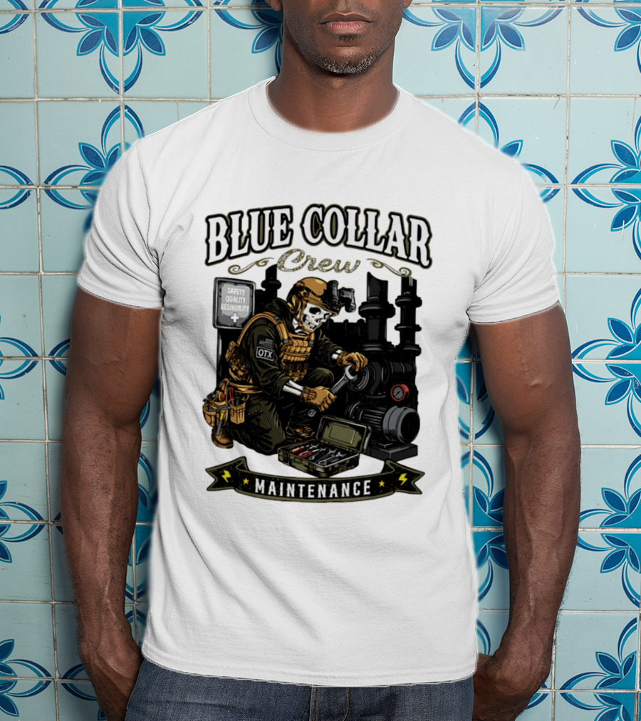 Blue Collar Crew Maintenance Skeleton Safety Quality Reliability T-Shirt