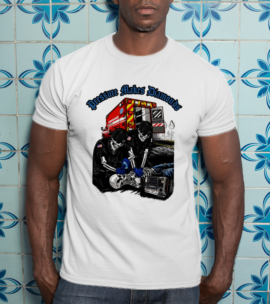 Pressure Makes Diamonds Skeleton Paramedics Ambulance Scene T-Shirt