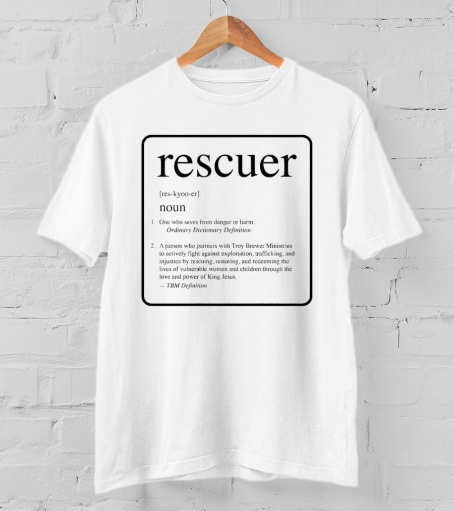 Rescuer Noun Definition One Who Saves From Danger Ordinary Dictionary Description T-Shirt