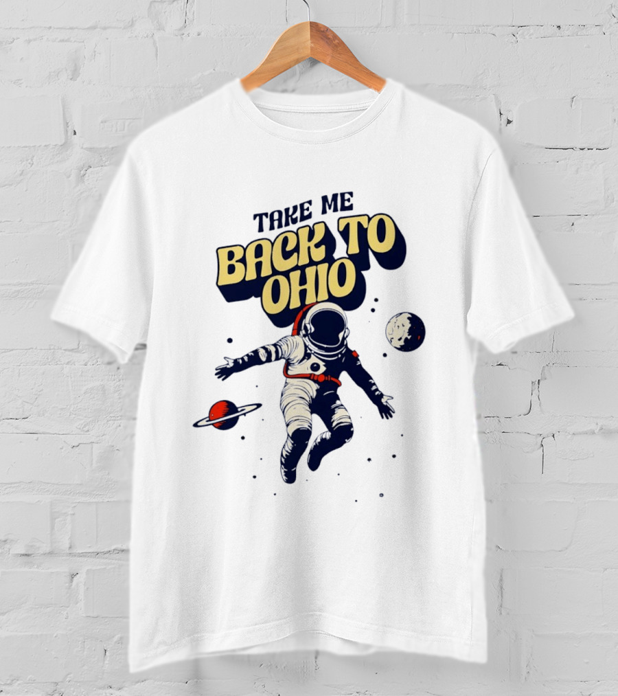 Take Me Back To Ohio Astronaut Galactic Journey T-Shirt