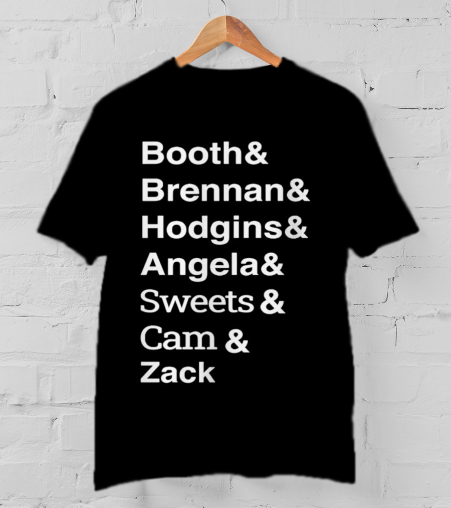 Booth Brennan Hodgins Angela Sweets Cam Zack T-Shirt