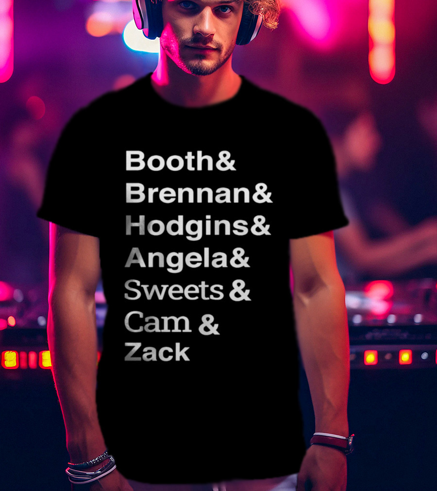 Booth Brennan Hodgins Angela Sweets Cam Zack T-Shirt