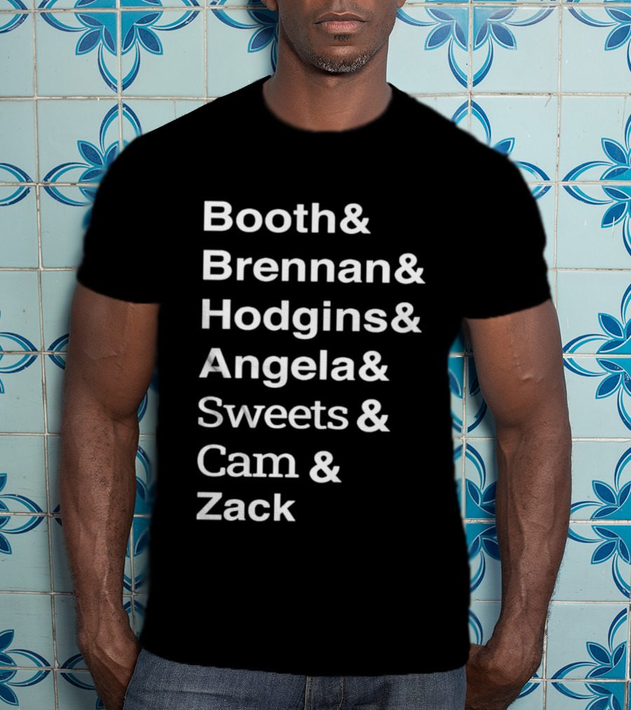 Booth Brennan Hodgins Angela Sweets Cam Zack T-Shirt