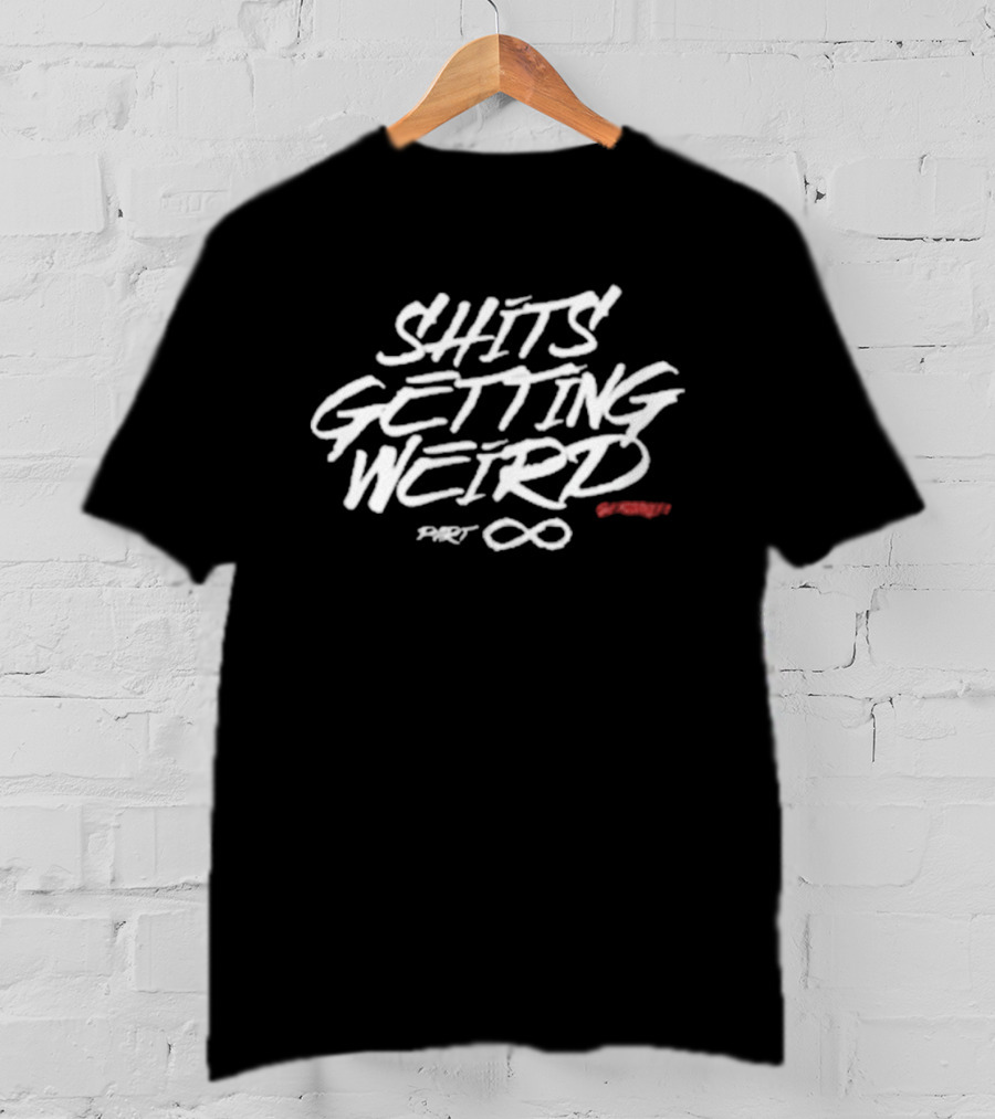 Shits Getting Weird Merchlabs Giyohnly1 Infinity T-Shirt