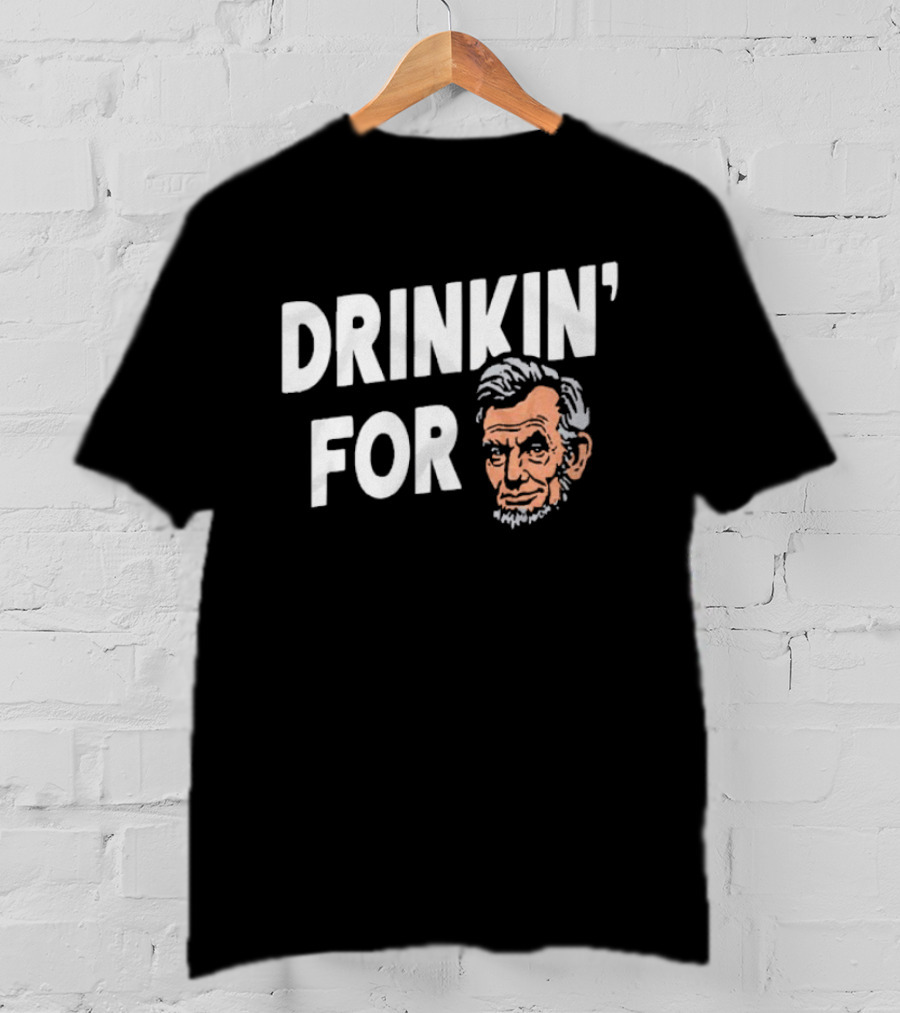 Drinkin' For Lincoln Fun Political Reference T-Shirt