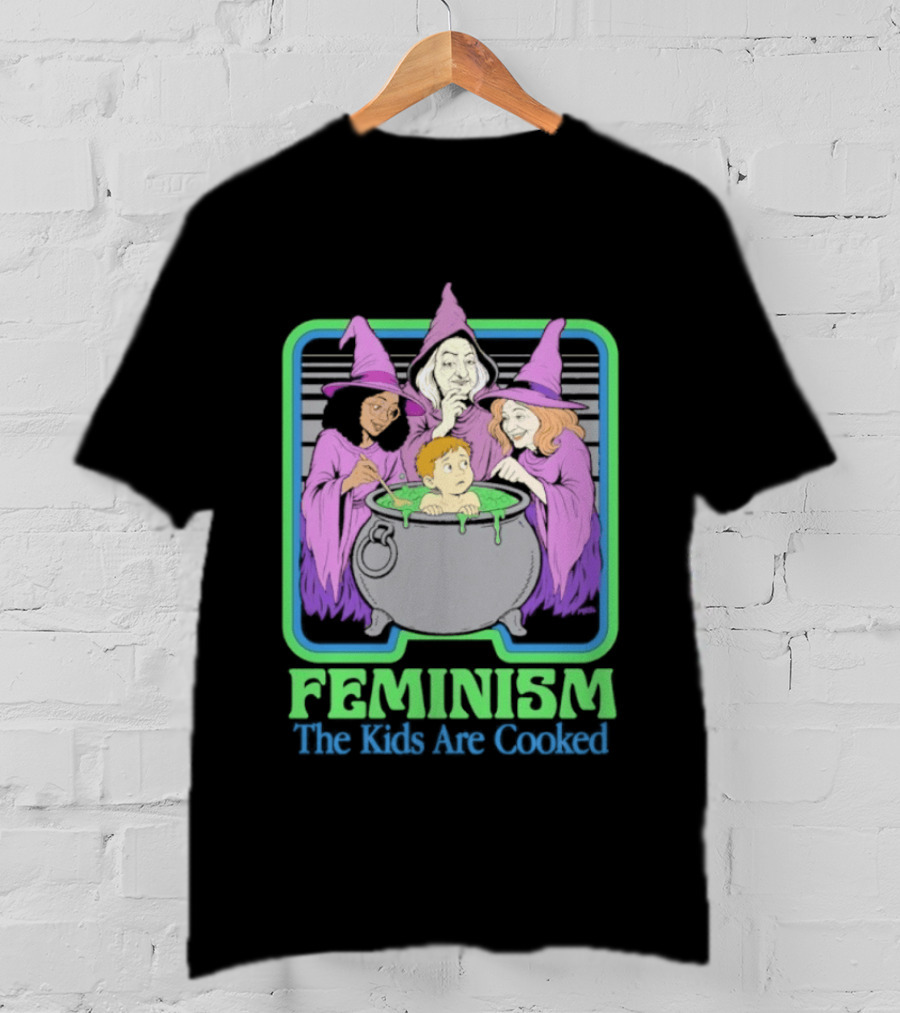 Feminism The Kids Are Cooked Witches Cauldron Scene T-Shirt