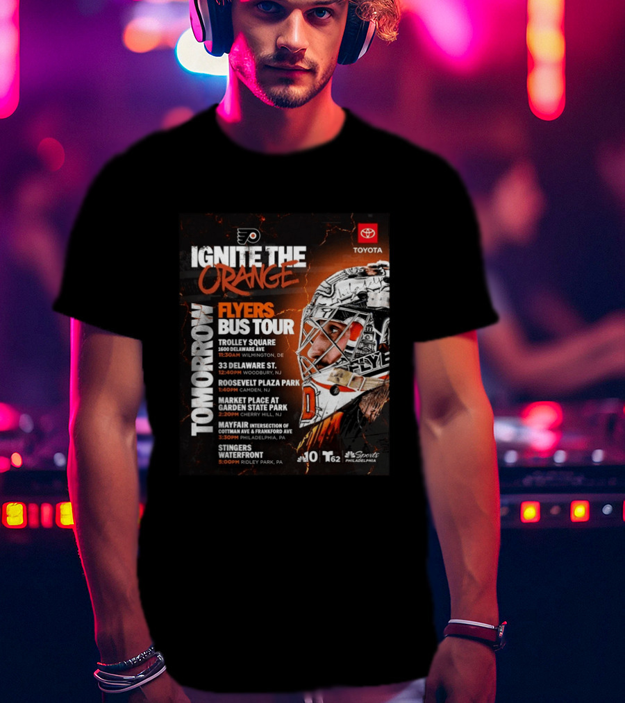 Philadelphia Flyers Ignite The Orange Bus Tour Tomorrow Locations And Schedule 2026 T-Shirt