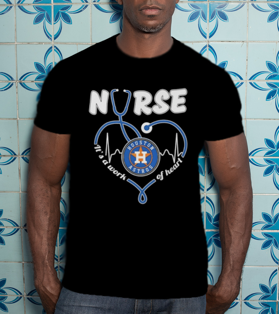 Houston Astros Nurse Stethoscope It's A Work Of Heart T-Shirt