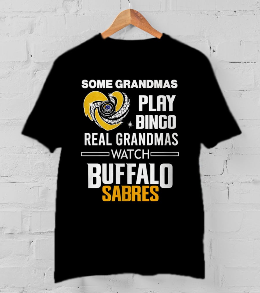 Some Grandmas Play Bingo Real Grandmas Buffalo Sabres T-Shirt
