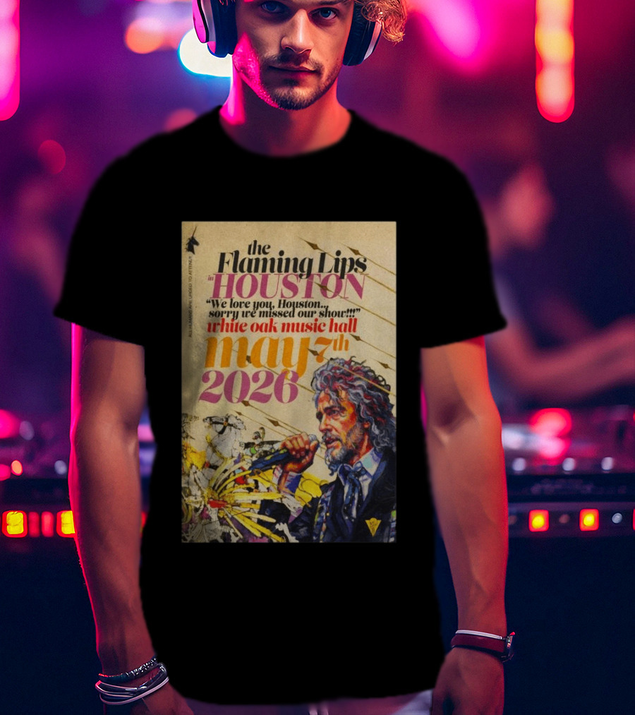 The Flaming Lips In Houston White Oak Music Hall May 7th 2026 Concert T-Shirt