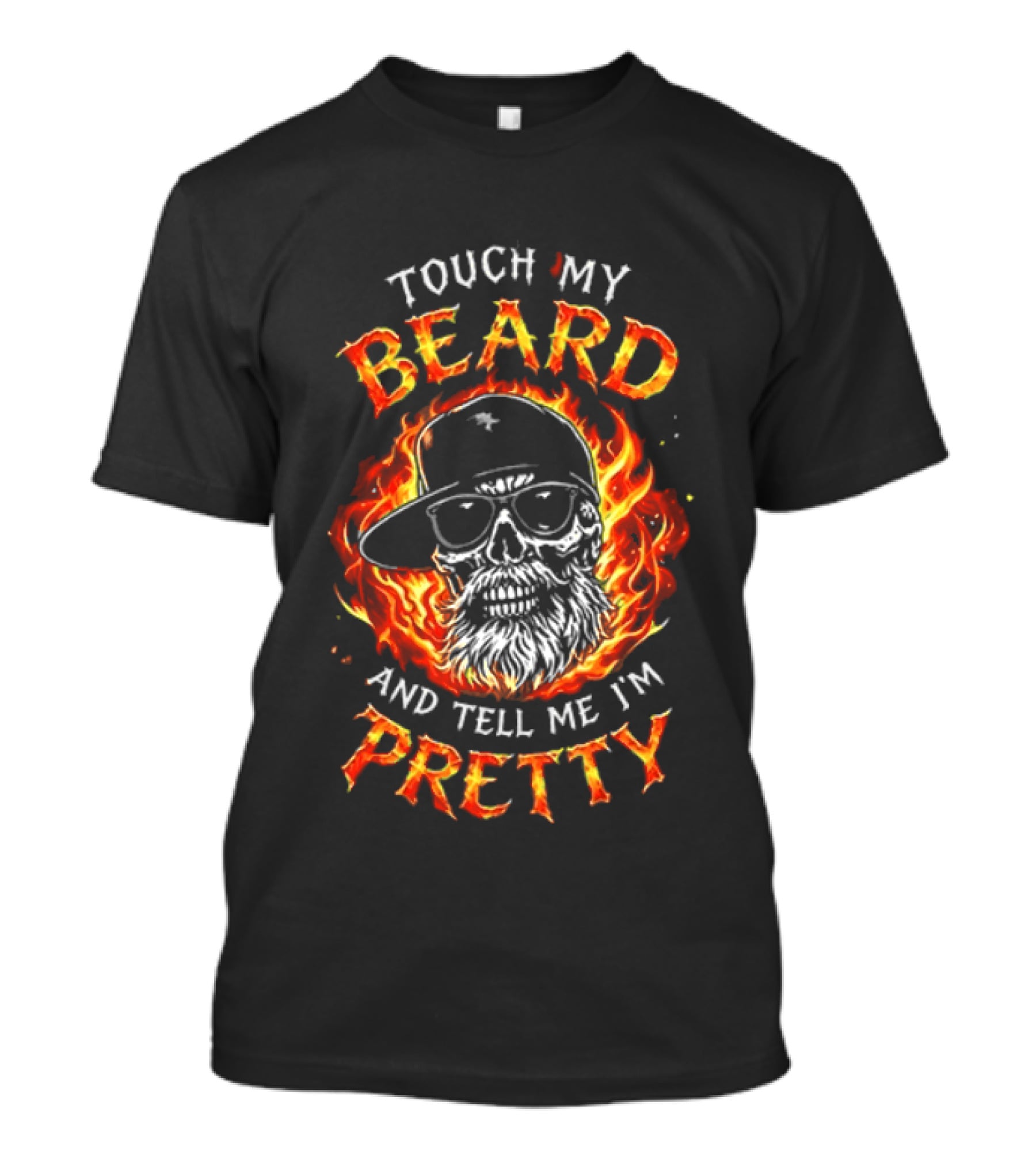 Touch My Beard And Tell Me I'm Pretty Flaming Skull With Sunglasses T-Shirt