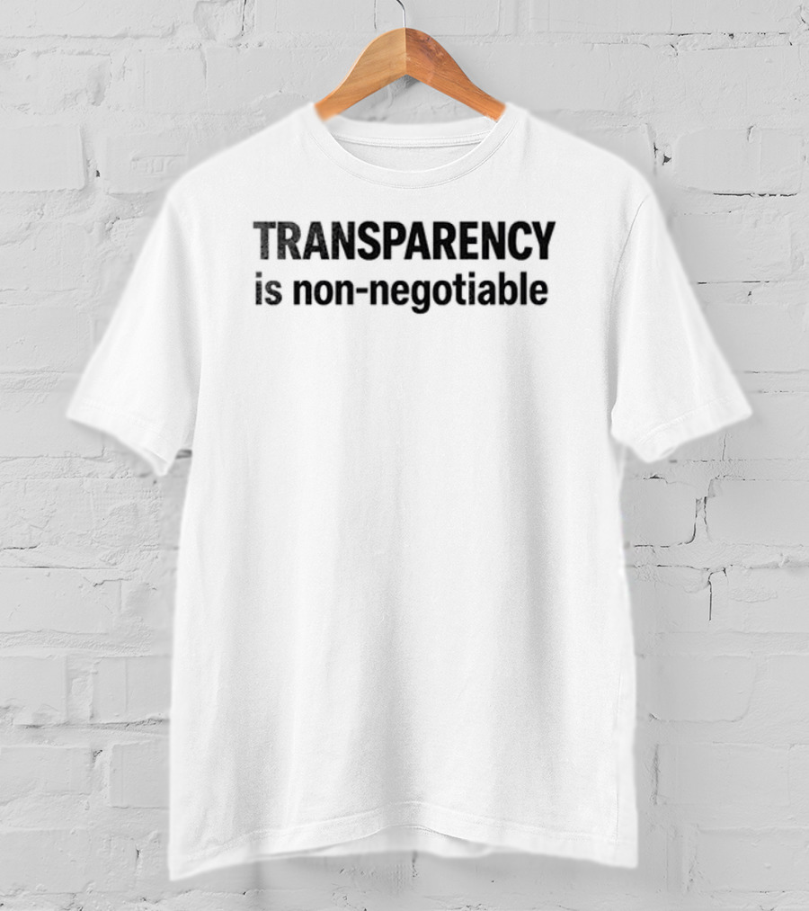 Transparency Is Non Negotiable Public Funds Are Not Private Pockets T-Shirt