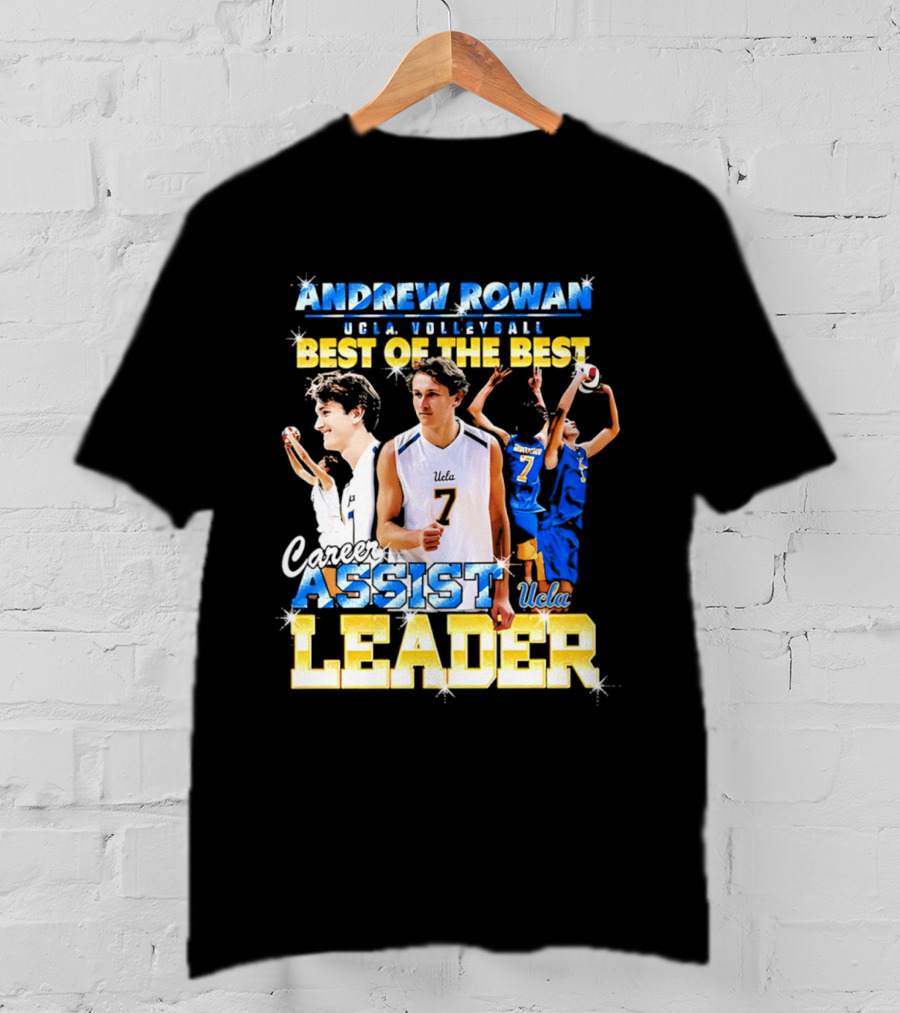 Andrew Rowan UCLA Volleyball Assist Leader Best Of The Best T-Shirt
