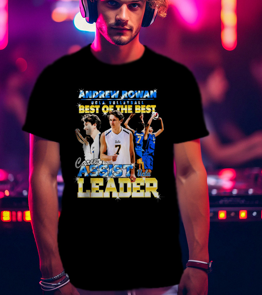 Andrew Rowan UCLA Volleyball Assist Leader Best Of The Best T-Shirt