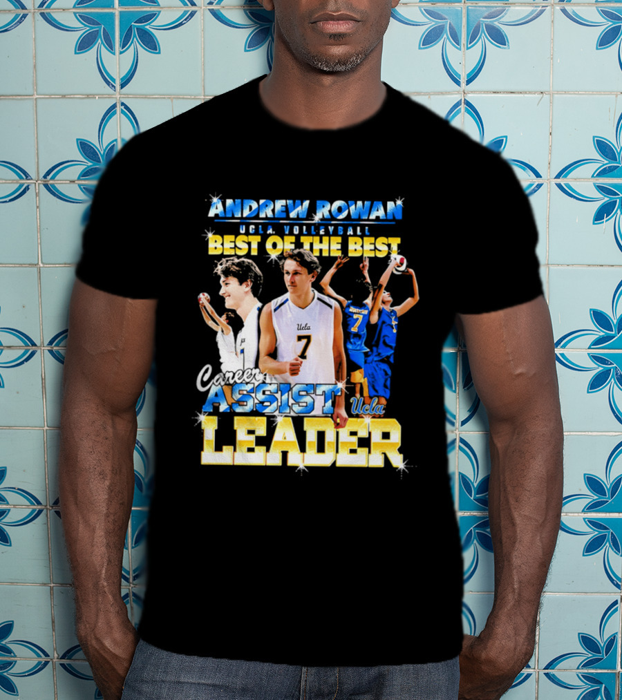 Andrew Rowan UCLA Volleyball Assist Leader Best Of The Best T-Shirt