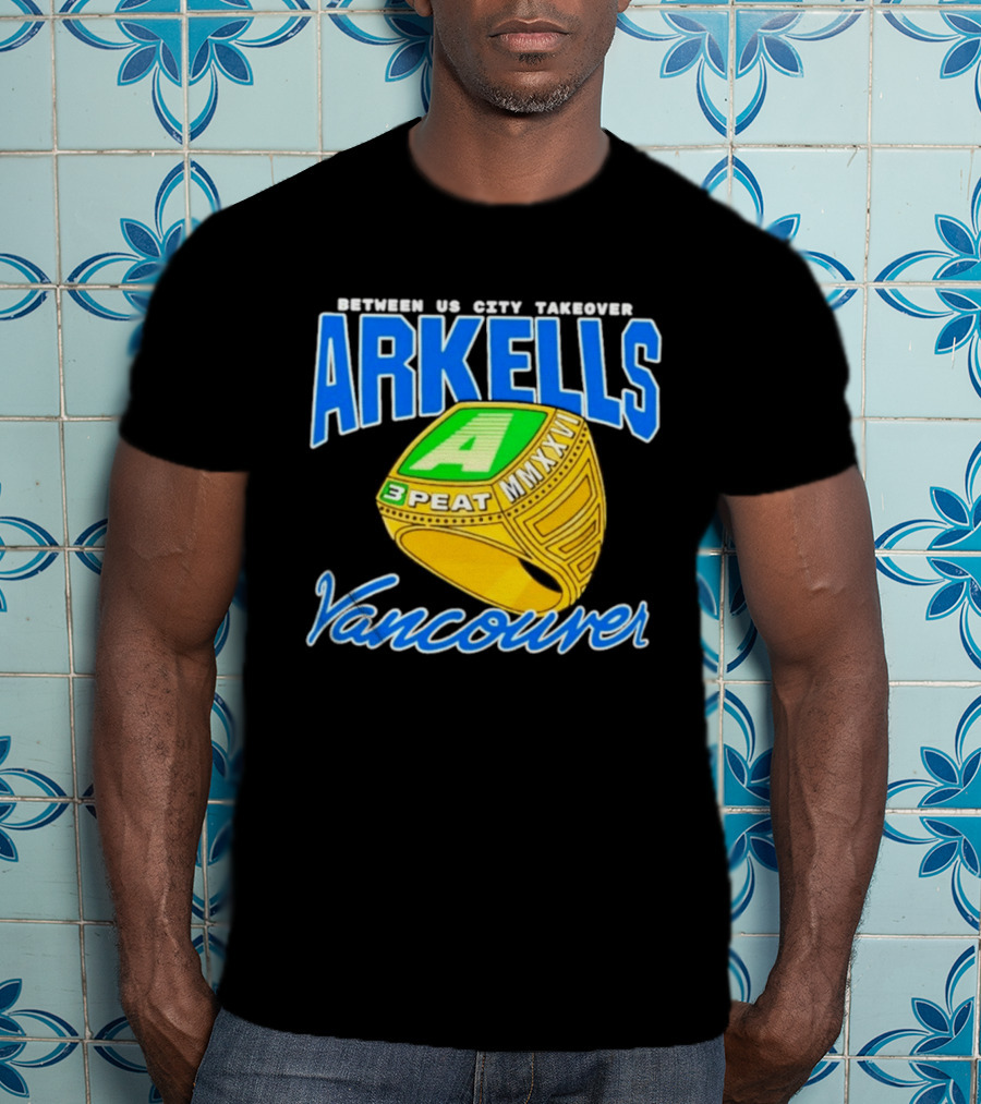 Arkells Vancouver Between Us City Takeover 3 Peat MMXXV Championship Ring T-Shirt