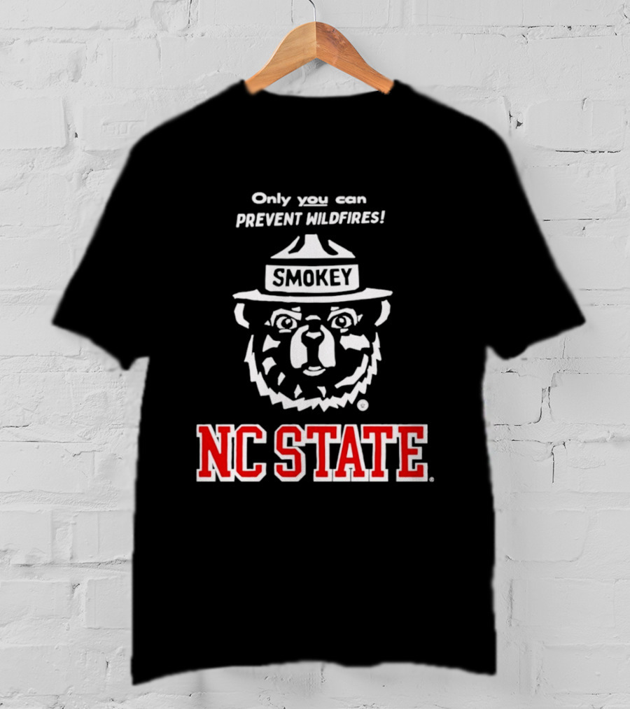 Only You Can Prevent Wildfires Smokey NC State Campus T-Shirt