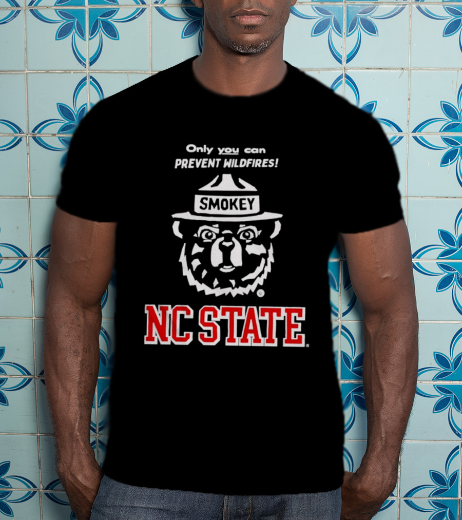 Only You Can Prevent Wildfires Smokey NC State Campus T-Shirt