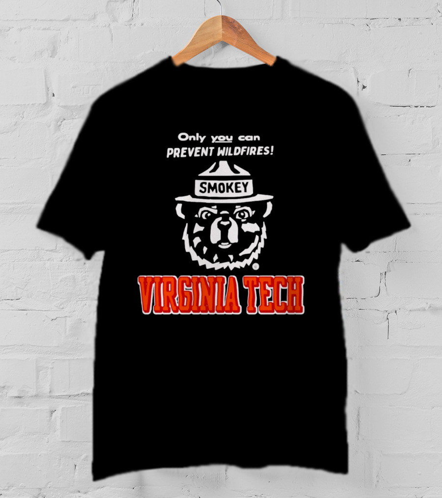 Only You Can Prevent Wildfires Smokey Bear Virginia Tech T-Shirt