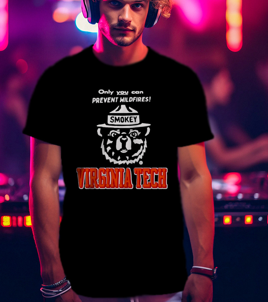 Only You Can Prevent Wildfires Smokey Bear Virginia Tech T-Shirt