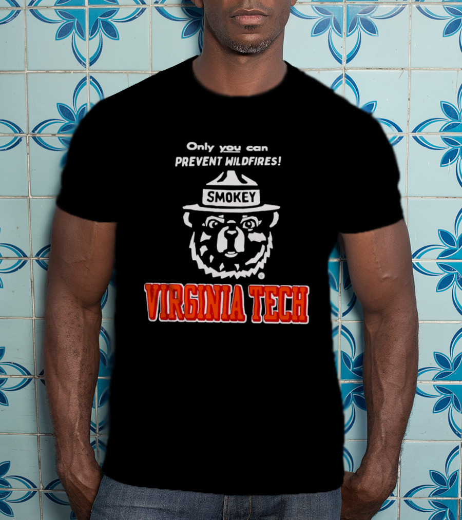 Only You Can Prevent Wildfires Smokey Bear Virginia Tech T-Shirt