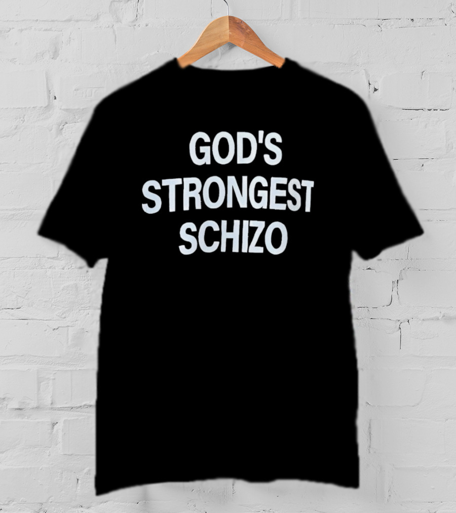 God's Strongest Schizo T-Shirt