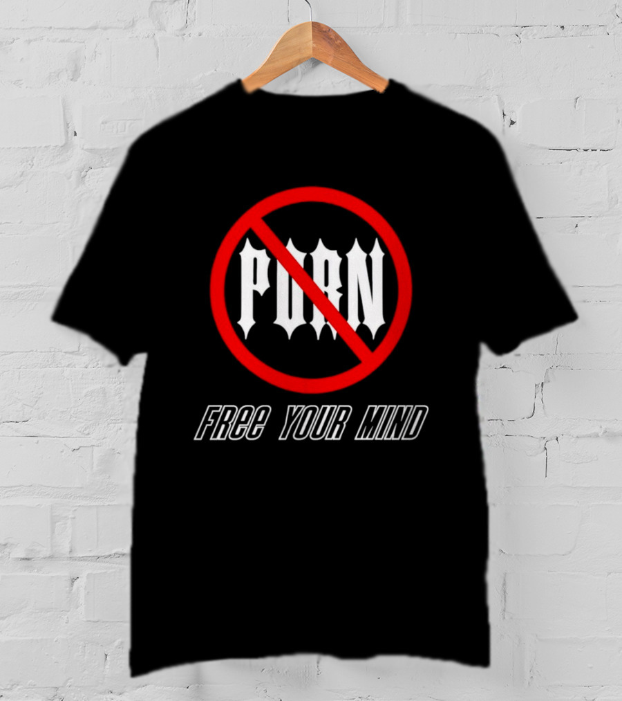 No Porn Free Your Mind T-Shirt