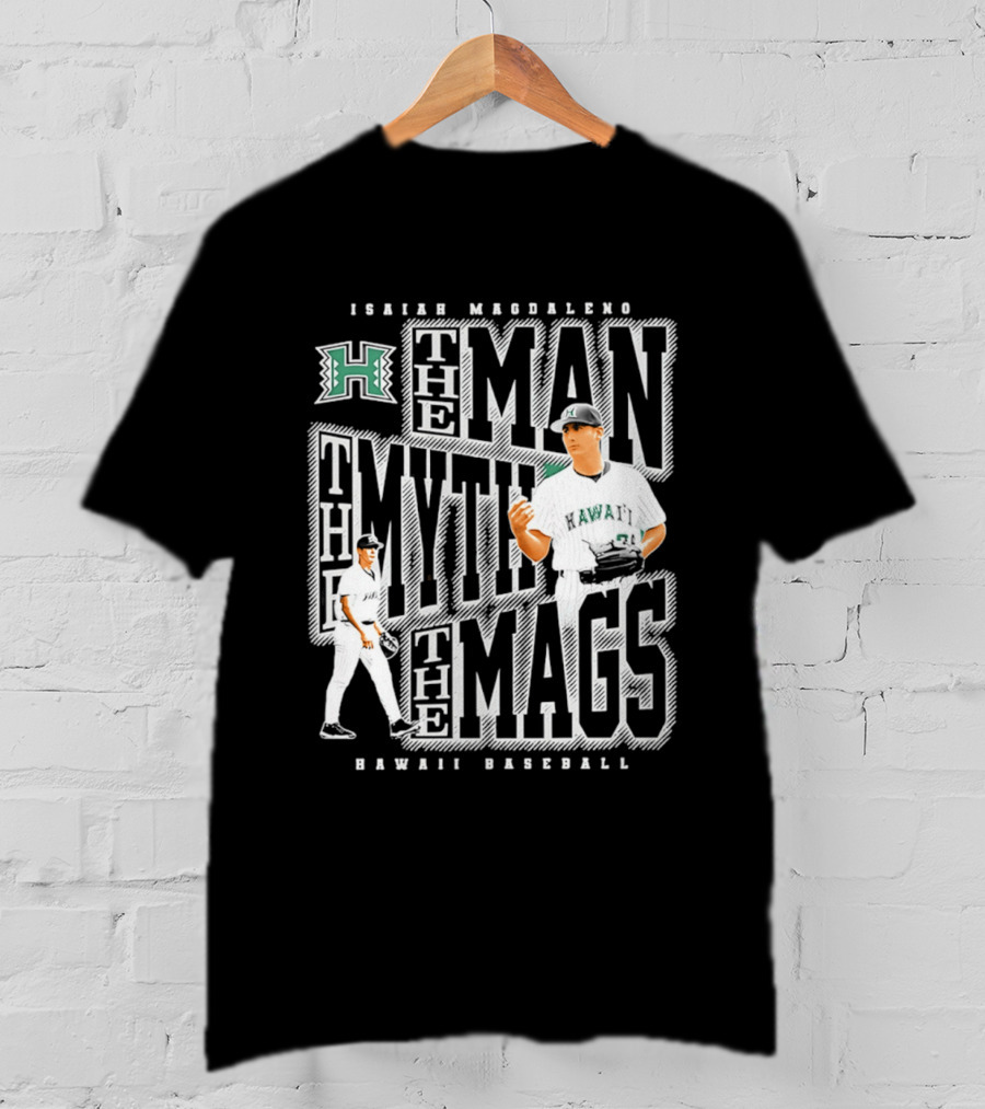 Isaiah Magdaleno Hawaii Baseball The Man The Myth The Mags T-Shirt