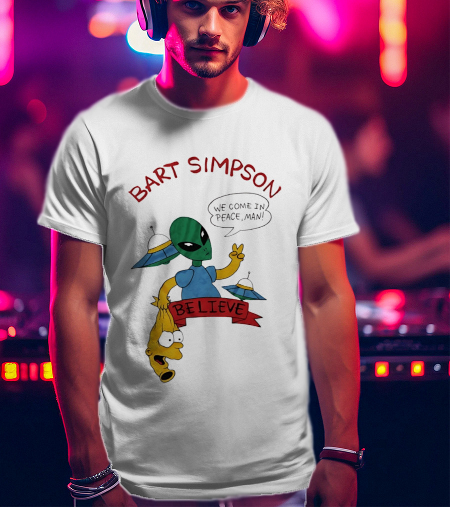 Bart Simpson Believe We Come In Peace Man Alien UFO T-Shirt